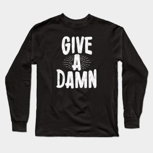 Give a damn Long Sleeve T-Shirt